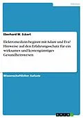 E-Book (epub) Elektromedizin beginnt mit Adam und Eva! von Eberhard W. Eckert