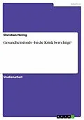 E-Book (epub) Gesundheitsfonds - Ist die Kritik berechtigt? von Christian Heinig