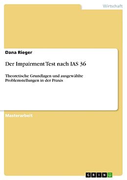 Kartonierter Einband Der Impairment Test nach IAS 36 von Dana Rieger