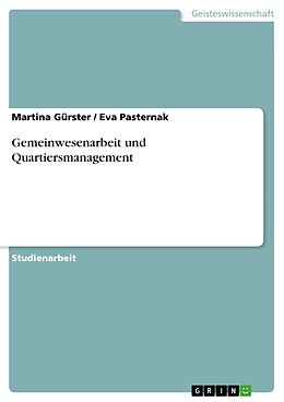 Kartonierter Einband Gemeinwesenarbeit und Quartiersmanagement von Martina Gürster, Eva Pasternak