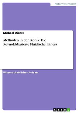 E-Book (pdf) Methoden in der Bionik: Die Reynoldsbasierte Fluidische Fitness von Michael Dienst