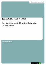 E-Book (pdf) Das jüdische Motiv Heinrich Heines im "König David" von Cosima Gräfin von Hohenthal