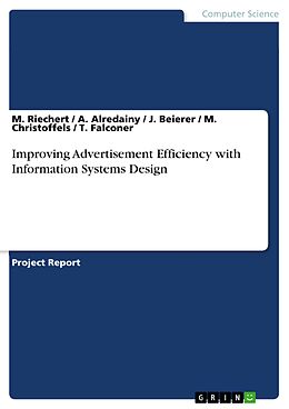 eBook (pdf) Improving Advertisement Efficiency with Information Systems Design de M. Riechert, A. Alredainy, J. Beierer