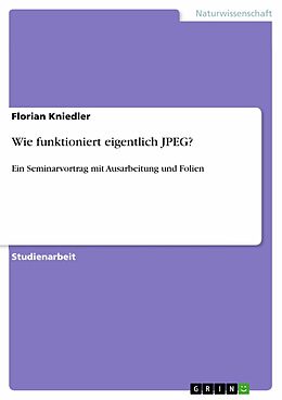 E-Book (epub) Wie funktioniert eigentlich JPEG? von Florian Kniedler