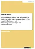 E-Book (pdf) Informationsverhalten von Studierenden in Bezug auf Versicherungsprodukte - Eine empirische Analyse mit Handlungsempfehlungen für Versicherungen von Andreas Möller