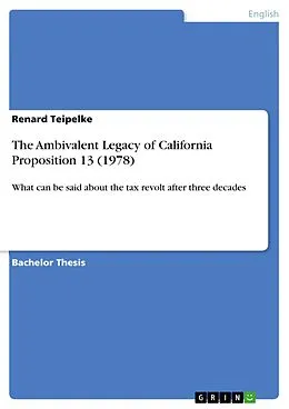 E-Book (pdf) The Ambivalent Legacy of California Proposition 13 (1978) von Renard Teipelke
