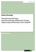 E-Book (pdf) Instruktionstechnologie, Instruktionsdesign, didaktisches Design - Abgrenzung und Konzepte dieser Begriffe von Nadine Wrocklage