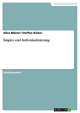 Kartonierter Einband Singles und Individualisierung von Alice Männl, Steffen Bieker