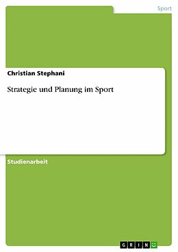 E-Book (epub) Strategie und Planung im Sport von Christian Stephani