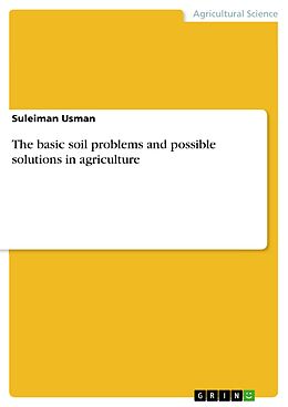 eBook (epub) The basic soil problems and possible solutions in agriculture de Suleiman Usman