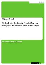 E-Book (pdf) Methoden in der Bionik: Froude-Zahl und Rumpfgeschwindigkeit eines Wasservogels von Michael Dienst