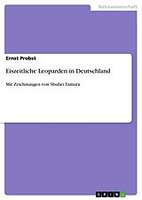 Kartonierter Einband Eiszeitliche Leoparden in Deutschland von Ernst Probst