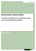 E-Book (pdf) Chancen und Risiken von alternativen und neuen Leistungsbeurteilungen von Bettina Schmidt, Jennifer Schöttke