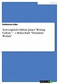 E-Book (epub) Textvergleich Clifford, James "Writing Culture" " ./. Behar, Ruth "Translated Woman" von Katharina Eder