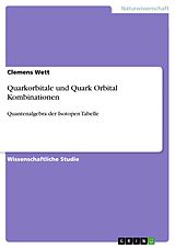 E-Book (epub) Quarkorbitale und Quark Orbital Kombinationen von Clemens Wett