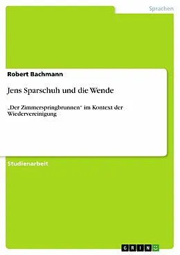 E-Book (epub) Jens Sparschuh und die Wende von Robert Bachmann