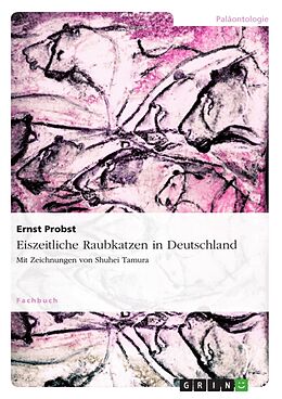 Kartonierter Einband Eiszeitliche Raubkatzen in Deutschland von Ernst Probst