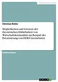 E-Book (epub) Möglichkeiten und Grenzen der theoretischen Erklärbarkeit von Wirtschaftskriminalität am Beispiel der Privatisierung von DDR-Unternehmen von Christian Rohm