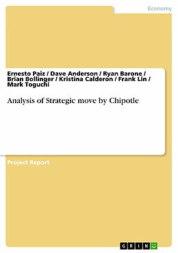 eBook (epub) Analysis of Strategic move by Chipotle de Ernesto Paiz, Dave Anderson, Ryan Barone