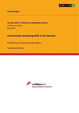 E-Book (pdf) Französische Sprachenpolitik in der Neuzeit von Florentin Rack