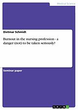 eBook (pdf) Burnout in the nursing profession - a danger (not) to be taken seriously? de Dietmar Schmidt