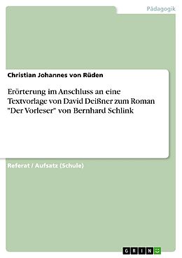 E-Book (epub) Erörterung im Anschluss an eine Textvorlage von David Deißner zum Roman "Der Vorleser" von Bernhard Schlink von Christian Johannes von Rüden