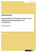 E-Book (epub) Kommunikative Herausforderungen in der Projektinitialisierungsphase von IT-Projekten von Frank Hartmann