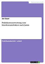 Kartonierter Einband Praktikumsauswertung zum Interferenzrefraktor nach Jamin von Jan Sauer