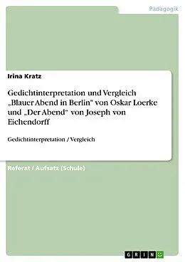 E-Book (epub) Gedichtinterpretation und Vergleich "Blauer Abend in Berlin" von Oskar Loerke und "Der Abend" von Joseph von Eichendorff von Irina Kratz
