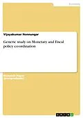 E-Book (pdf) Generic study on Monetary and Fiscal policy co-ordination von Vijayakumar Honnungar