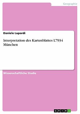 E-Book (pdf) Interpretation des Kartenblattes L7934 München von Daniele Lupardi