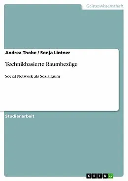 E-Book (epub) Technikbasierte Raumbezüge von Andrea Thobe, Sonja Lintner