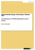 E-Book (pdf) Gestaltung von 500 Werbebriefen in der Praxis von Hartmut Reinke (Hrsg., Frank Haase, Stefanie Pott