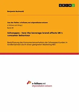 E-Book (pdf) Schweppes - how the beverage brand affects UK's consumer behaviour von Benjamin Buchwald