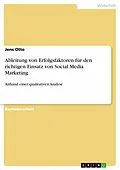 E-Book (epub) Ableitung von Erfolgsfaktoren für den richtigen Einsatz von Social Media Marketing anhand einer qualitativen Analyse von Jens Otto
