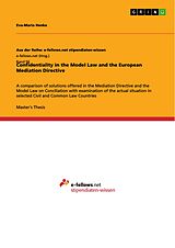 E-Book (pdf) Confidentiality in the Model Law and the European Mediation Directive von Eva-Maria Henke