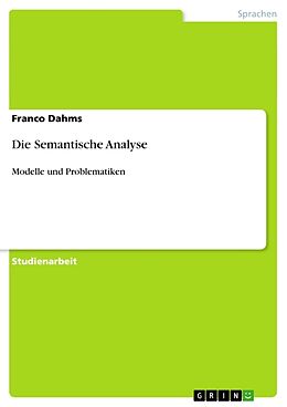 Kartonierter Einband Die Semantische Analyse von Franco Dahms