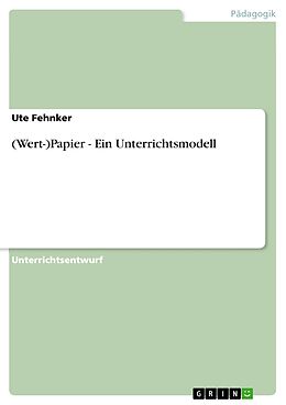 E-Book (pdf) (Wert-)Papier - Ein Unterrichtsmodell von Ute Fehnker