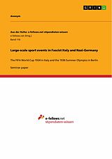 eBook (epub) Large-scale sport events in Fascist Italy and Nazi-Germany de Alexander Stimpfle