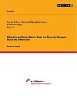 Kartonierter Einband (Kt) Diversity and Social Trust - Does the Diversity Measure Make the Difference? von Anonymous