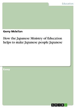 eBook (pdf) How the Japanese Ministry of Education helps to make Japanese people Japanese de Gerry Mclellan