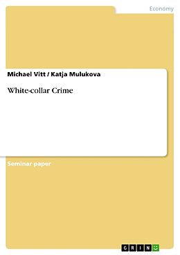 Couverture cartonnée White-collar Crime de Michael Vitt, Katja Mulukova