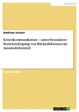 Kartonierter Einband Krisenkommunikation   unter besonderer Berücksichtigung von Rückrufaktionen im Automobilbereich von Andreas Janson