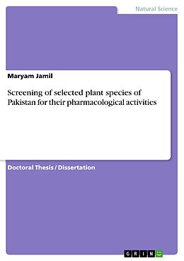 E-Book (pdf) Screening of selected plant species of Pakistan for their pharmacological activities von Maryam Jamil
