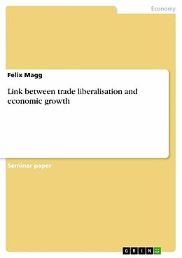 E-Book (pdf) Link between trade liberalisation and economic growth von Felix Magg
