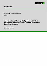 eBook (pdf) An evaluation of the impact of gender, racial/ethnic background, social class, family and peer influence on juvenile delinquency de Stacy Ramdhan