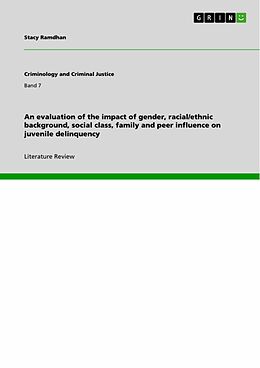 eBook (pdf) An evaluation of the impact of gender, racial/ethnic background, social class, family and peer influence on juvenile delinquency de Stacy Ramdhan