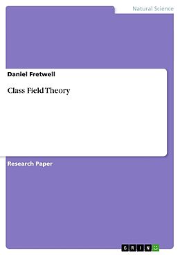 Kartonierter Einband Class Field Theory von Daniel Fretwell