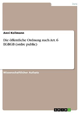 Kartonierter Einband Die öffentliche Ordnung nach Art. 6 EGBGB (ordre public) von Anni Kollmann