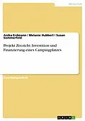 E-Book (epub) Projekt Zeezicht: Investition und Finanzierung eines Campingplatzes von Anika Erdmann, Melanie Hubbert, Susan Sommerfeld